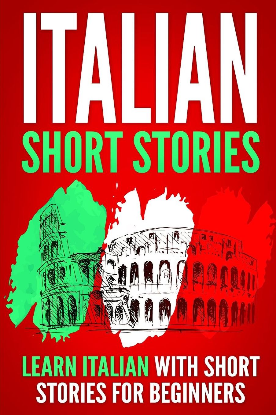 Italian Short Stories: Learn Italian with Short Stories for Beginners