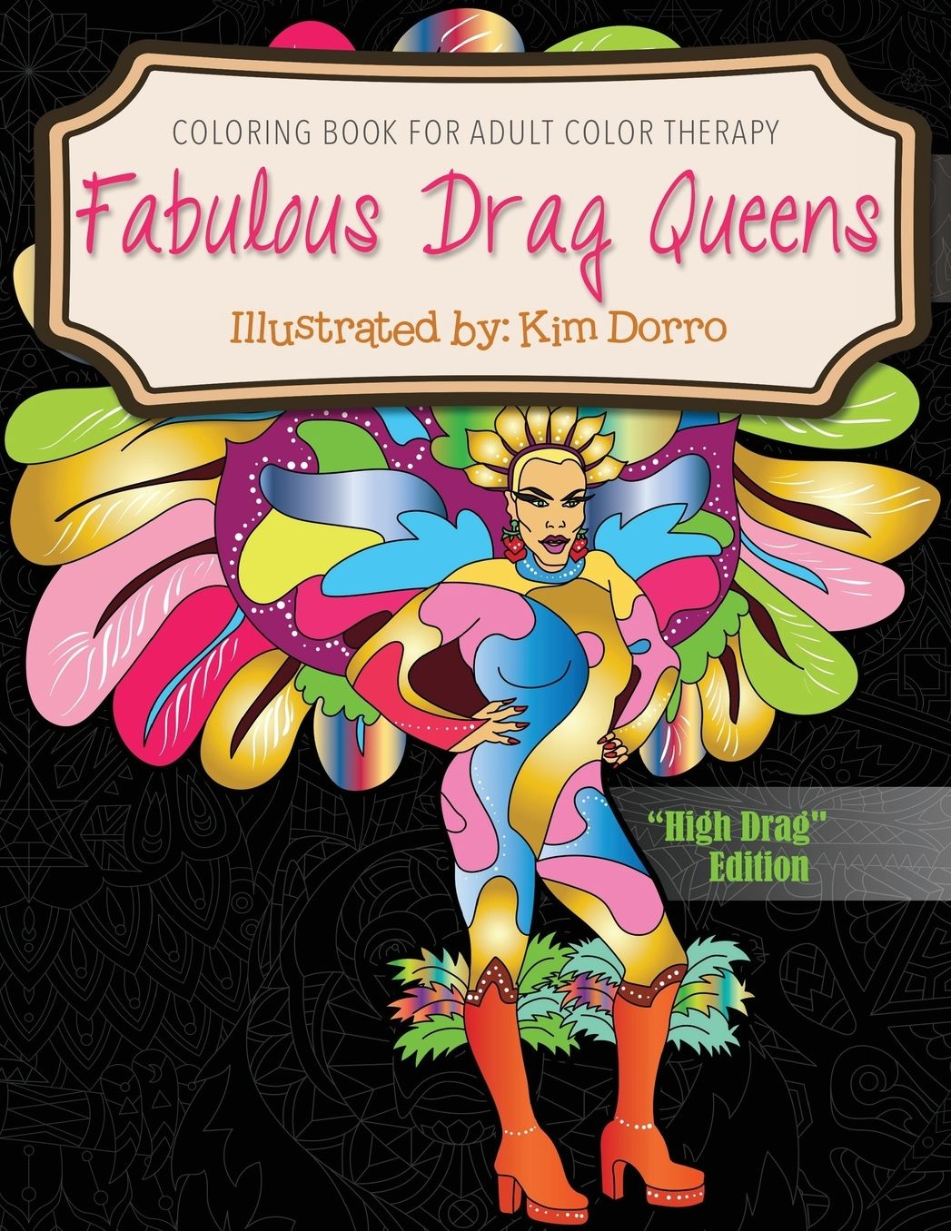 Fabulous Drag Queens: Coloring Book for Adult Color Therapy: High Drag Edition