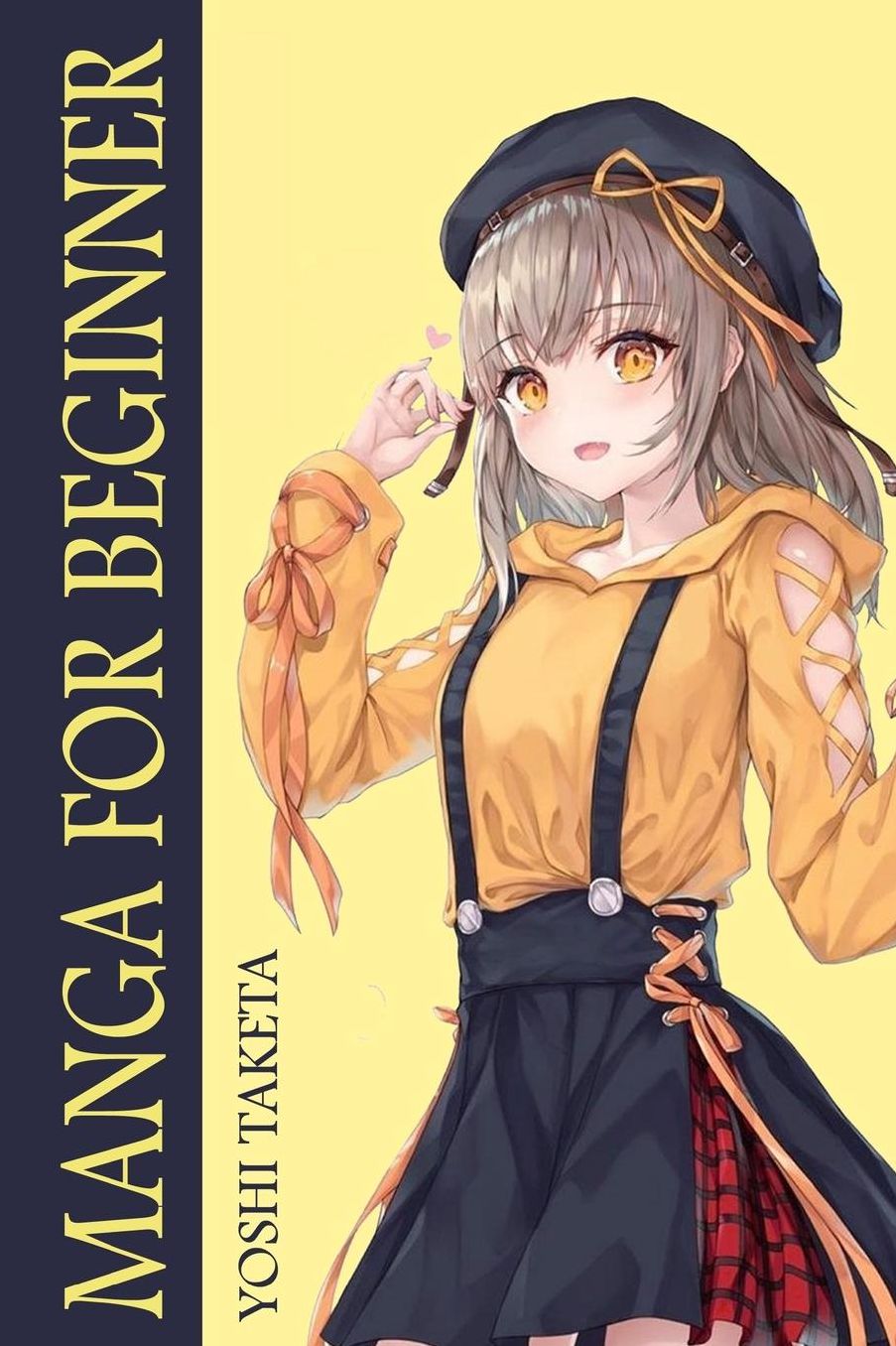 Manga for the Beginner: Everything you Need to Start Drawing Anime and Manga Step by Step. Part 1