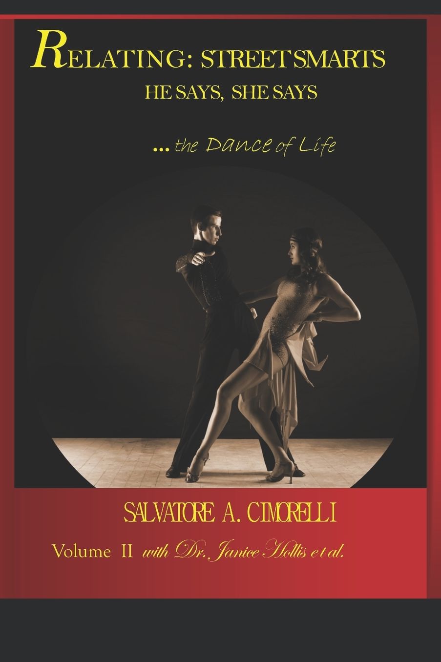 RELATING: STREET SMARTS: HE SAYS, SHE SAYS ... the Dance of Life