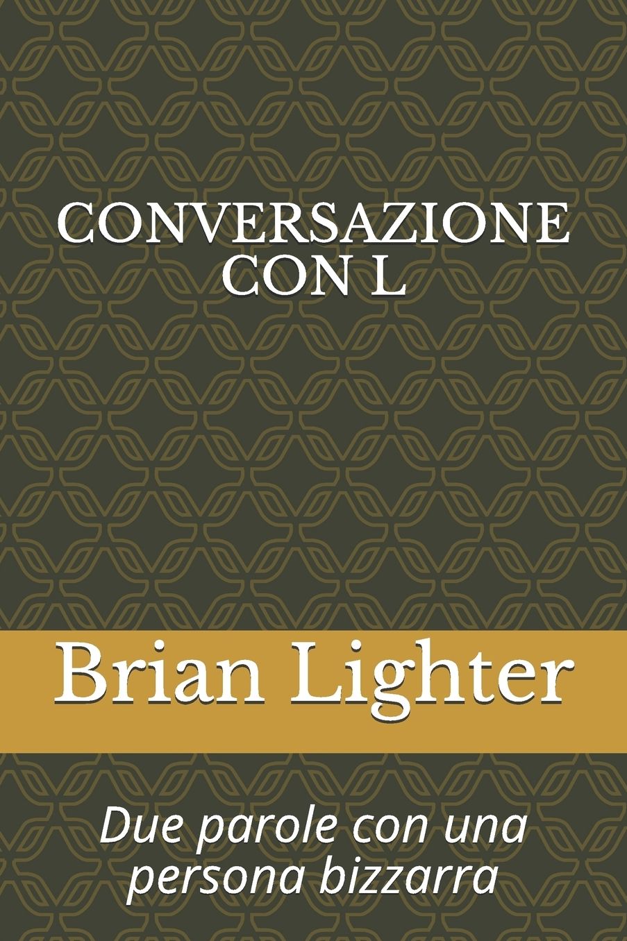 Conversazione con L: Due parole con una persona bizzarra
