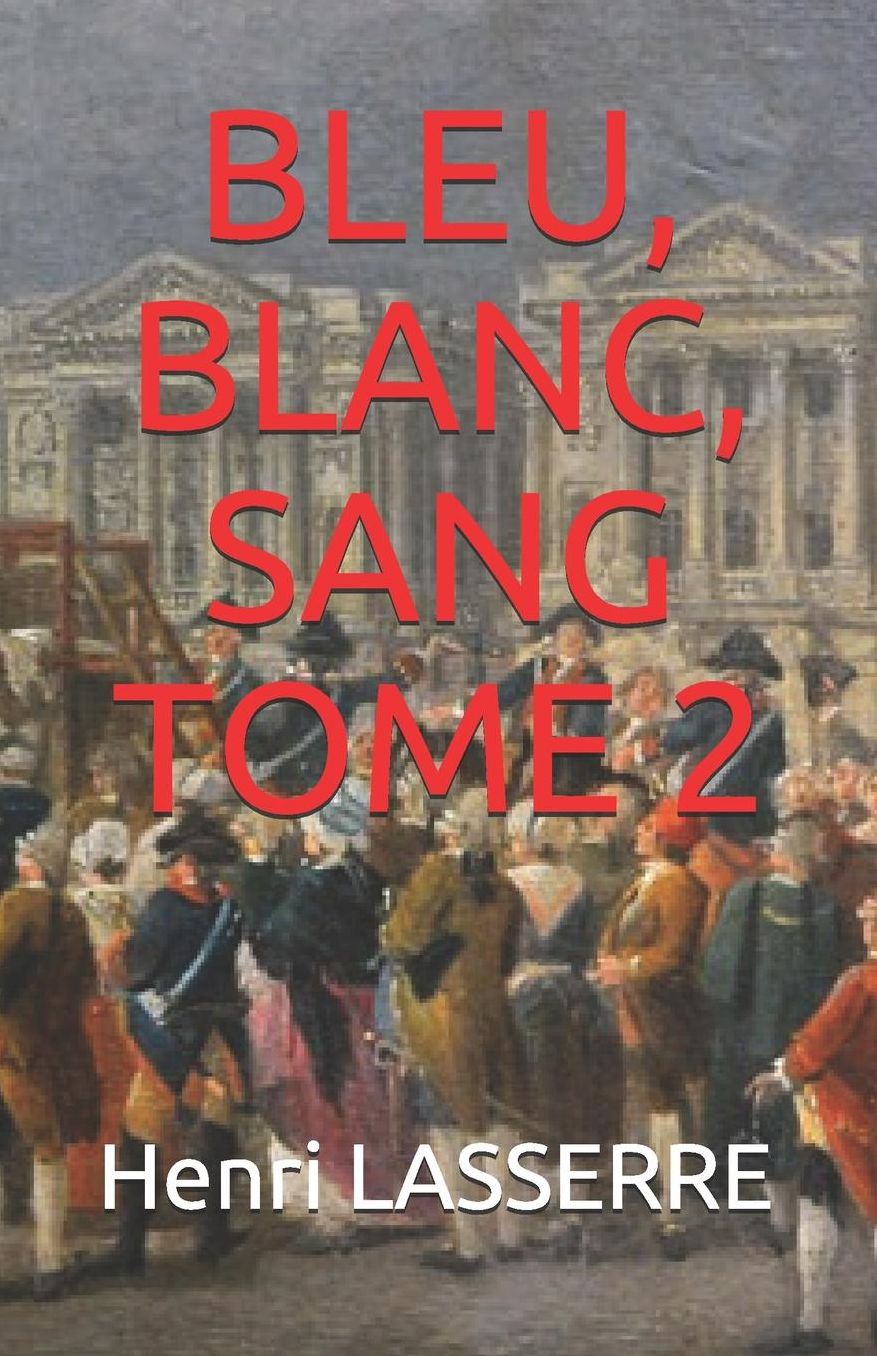 Bleu, Blanc, Sang Tome 2