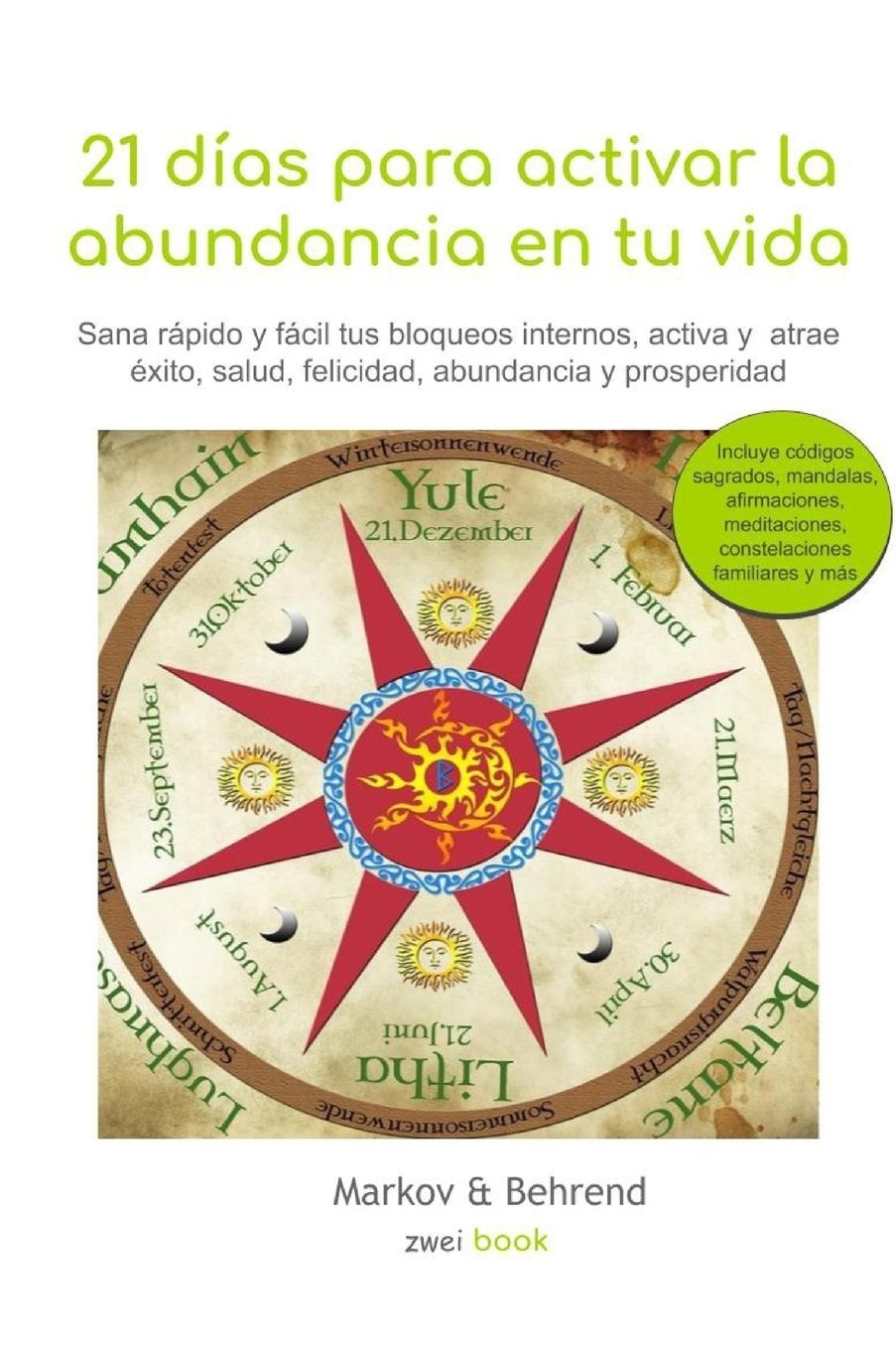 21 días para activar la abundancia en tu vida: Sana rápido y fácil tus bloqueos internos, activa y atrae el éxito, salud, felicidad, abundancia y prosperidad