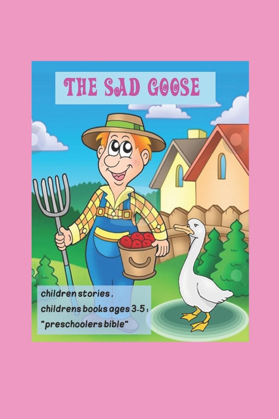 The Sad Goose, children stories, childrens books ages 3-5: preschoolers bible: Little animals, (Beginner Books(R)), Children's Books,