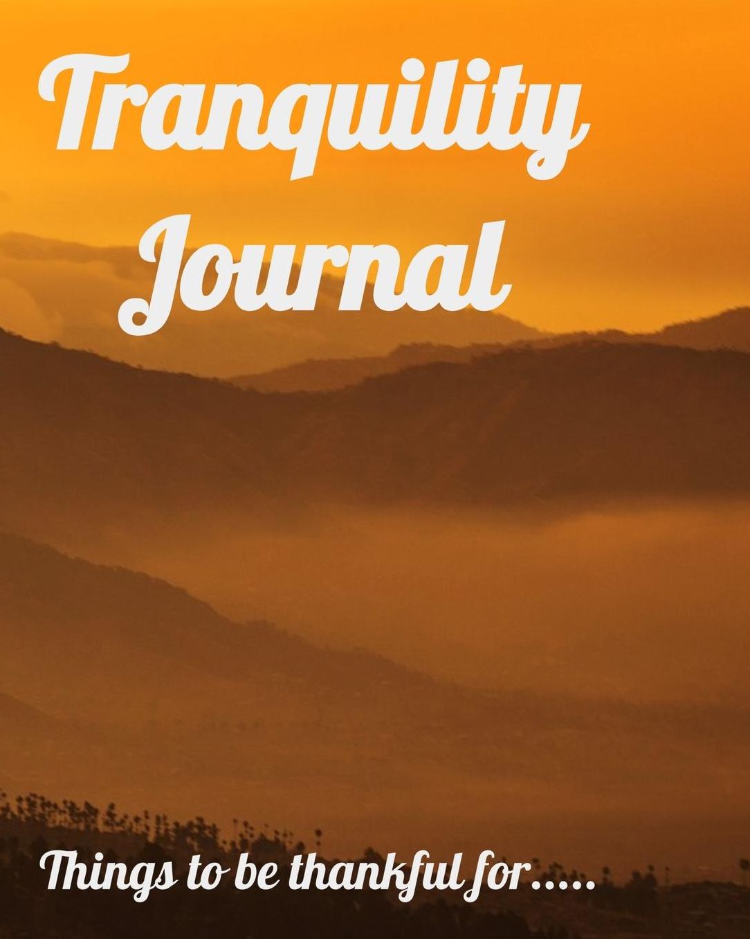 Tranquility Journal: A place to write down important thoughts and events.