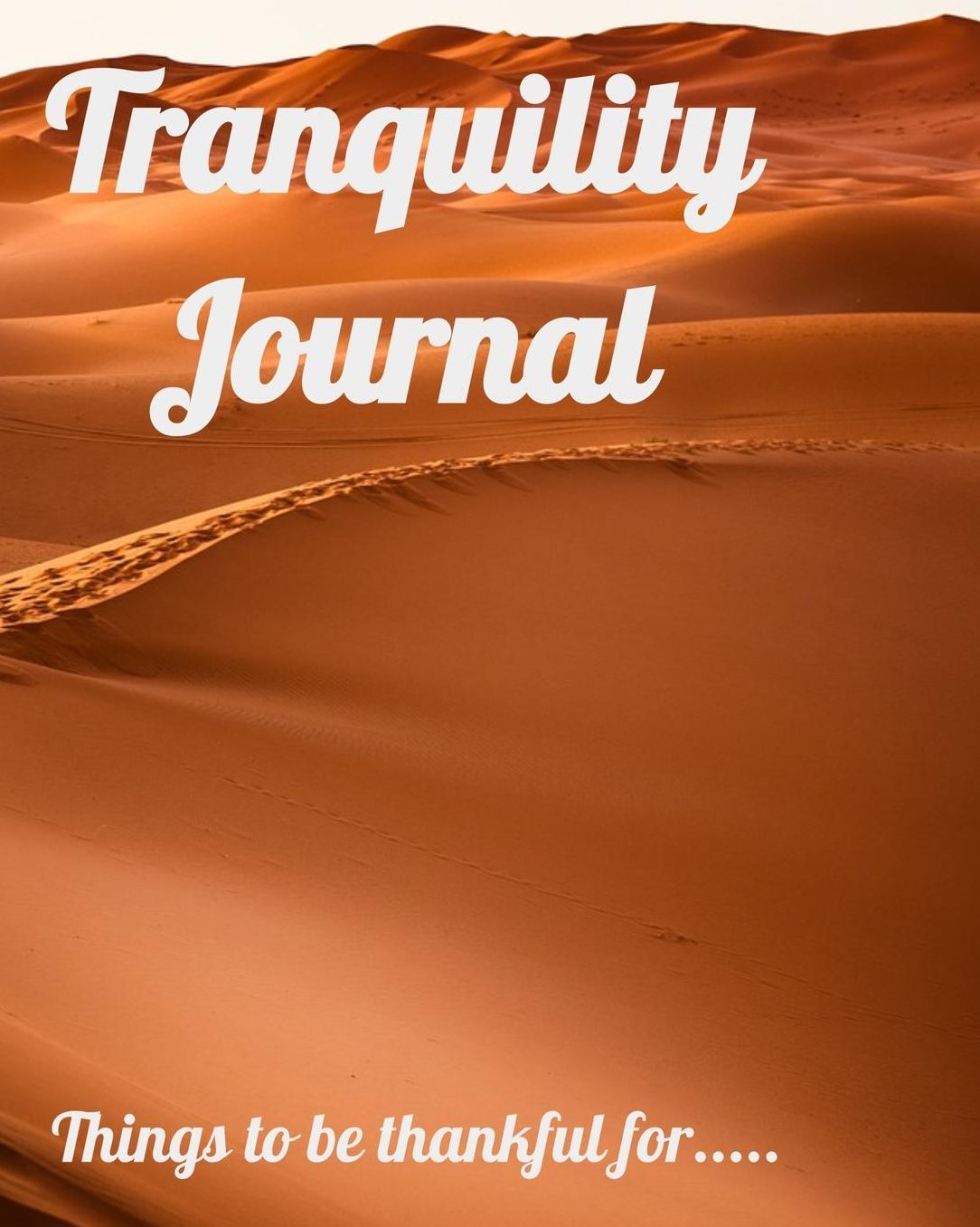 Tranquility Journal: A place to write down important thoughts and events.