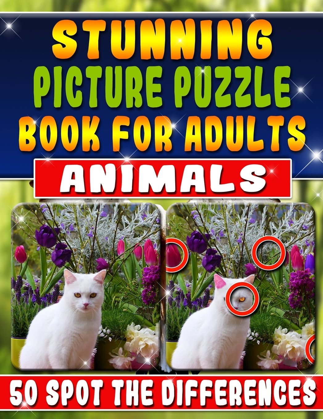 Stunning Picture Puzzle Books for Adults - Animals Spot the Difference: Picture Search Books for Adults. Spot the Differences Picture Puzzles. Can You Spot Them All?