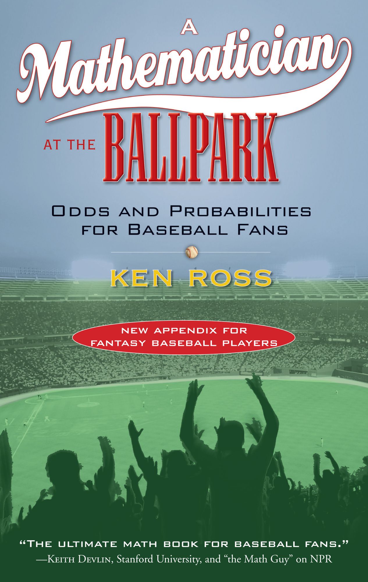 A Mathematician at the Ballpark: Odds and Probabilities for Baseball Fans