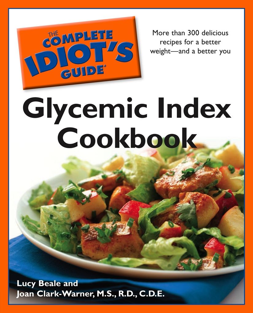 The Complete Idiot's Guide Glycemic Index Cookbook