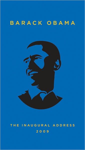 The Inaugural Address, 2009: Together with Abraham Lincoln's First and Second Inaugural Addresses and TheGettysburg Address and Ralph Waldo Emerson's Self-Reliance
