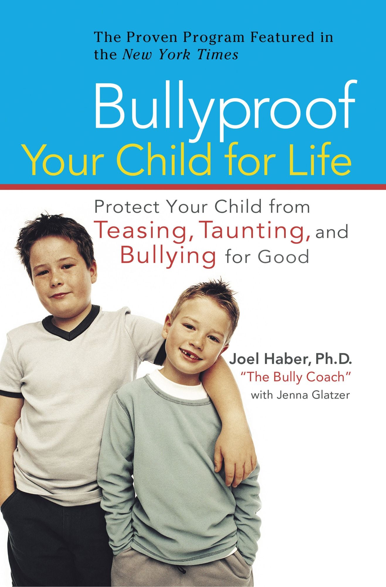 Bullyproof Your Child For Life: Protect Your Child from Teasing, Taunting, and Bullying for Good