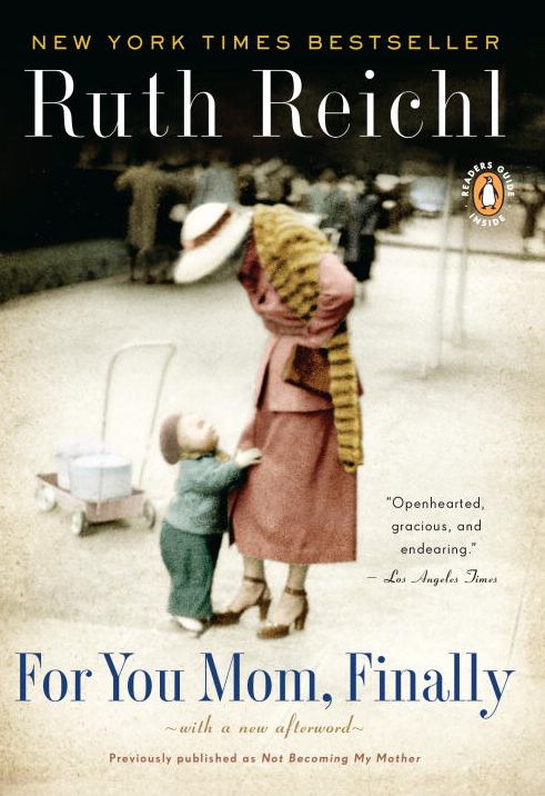 Not Becoming My Mother: And Other Things She Taught Me Along the Way