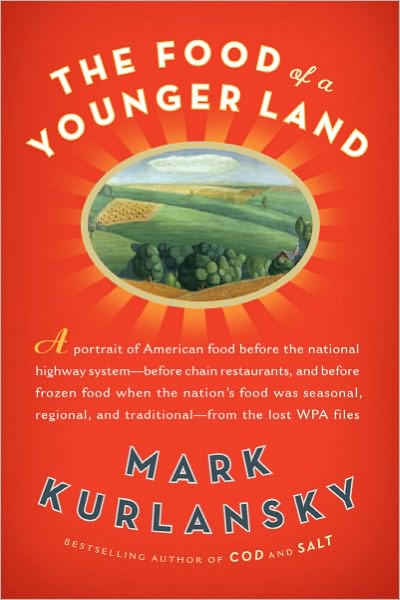 The Food of a Younger Land: A portrait of American food from the lost WPA files