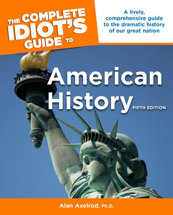 The Complete Idiot's Guide to American History, 5th Edition