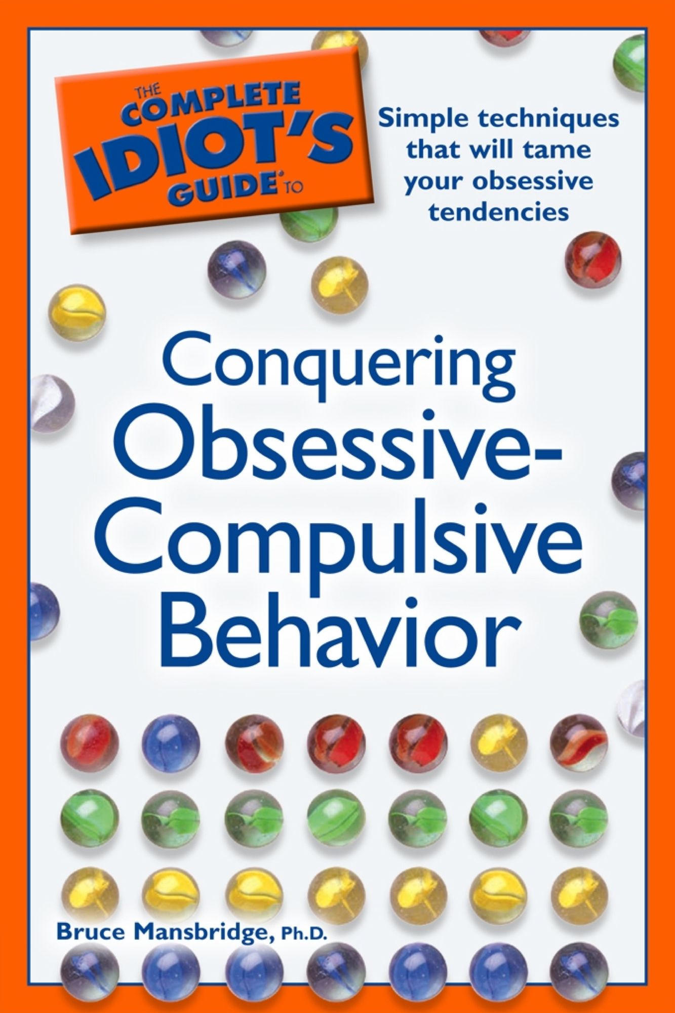 The Complete Idiot's Guide to Conquering Obsessive Compulsive Behavior