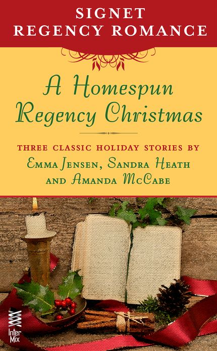 A Homespun Regency Christmas: Signet Regency Romance (InterMix)