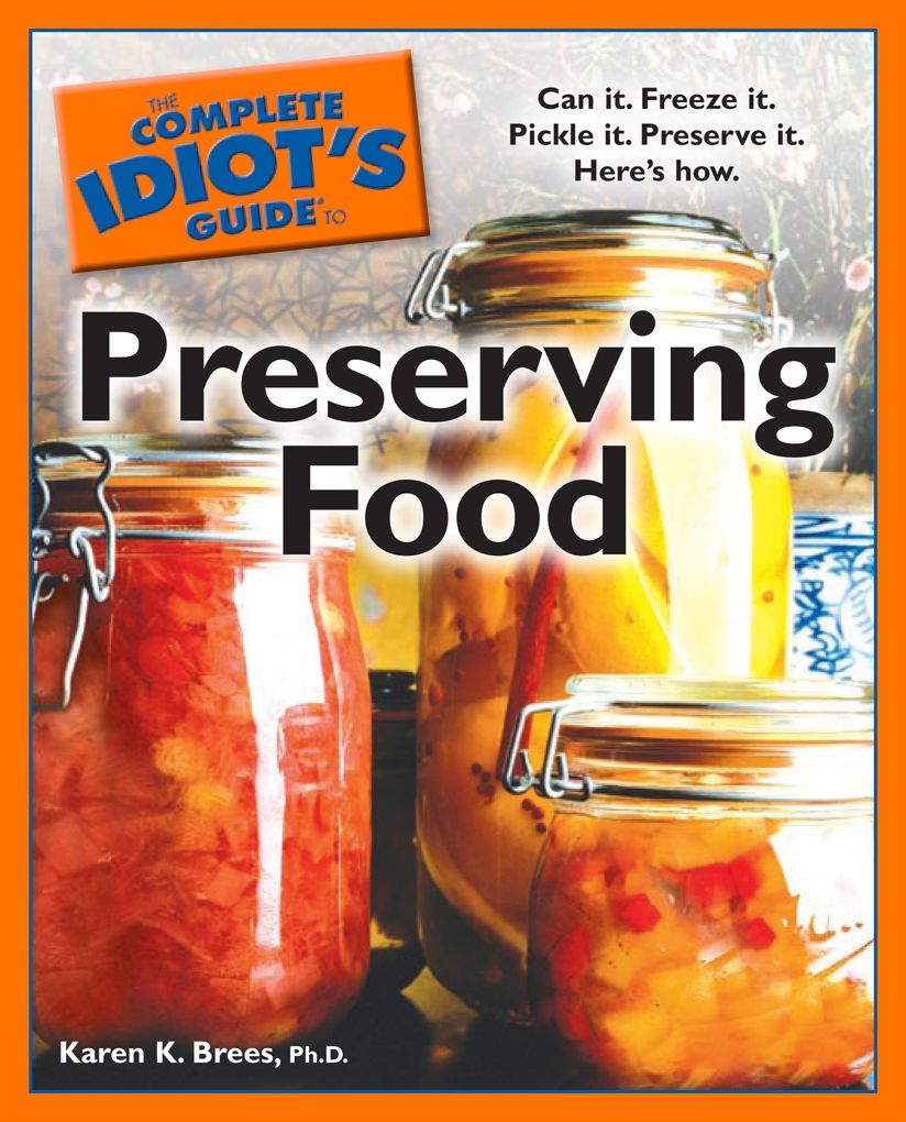 The Complete Idiot's Guide to Preserving Food