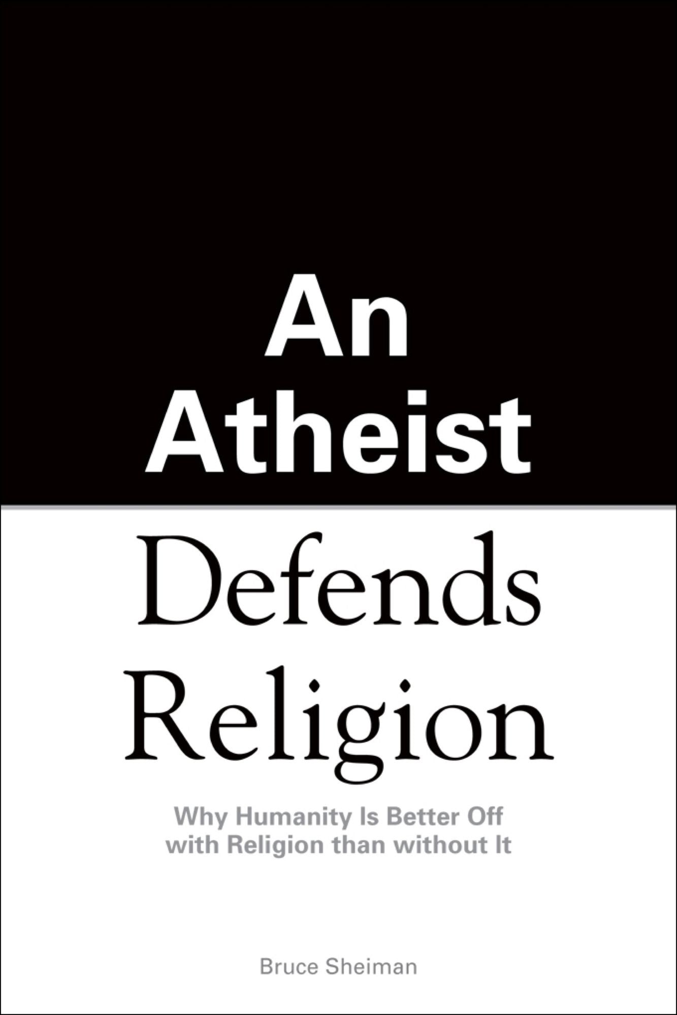 An Athiest Defends Religion
