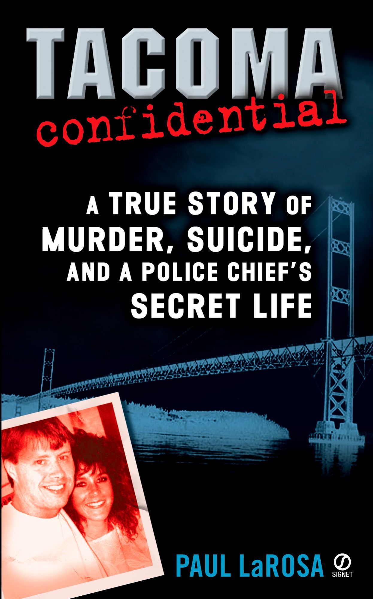 Tacoma Confidential: A True Story of Murder, Suicide, and a Police Chief's Secret Life
