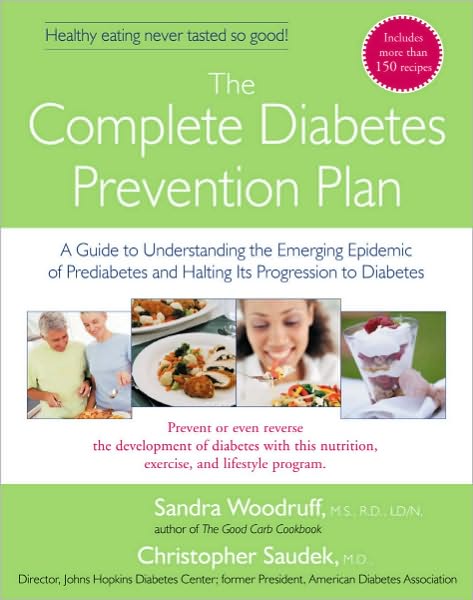 The Complete Diabetes Prevention Plan: A Guide to Understanding the Emerging Epidemic of Prediabetes and Halting Its Pr