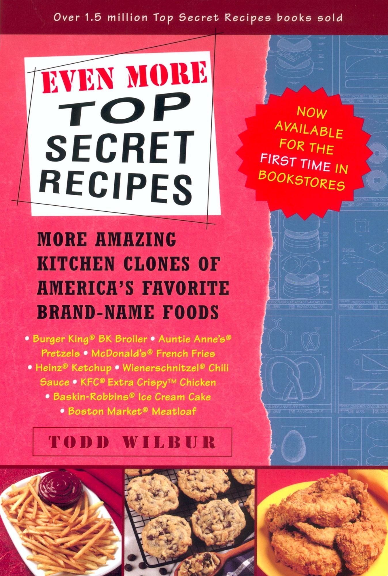 Even More Top Secret Recipes: More Amazing Kitchen Clones of America's Favorite Brand-Name Foods: A Cookbook