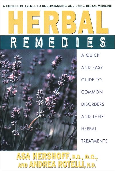 Herbal Remedies: A Quick and Easy Guide to Common Disorders and Their Herbal Remedies