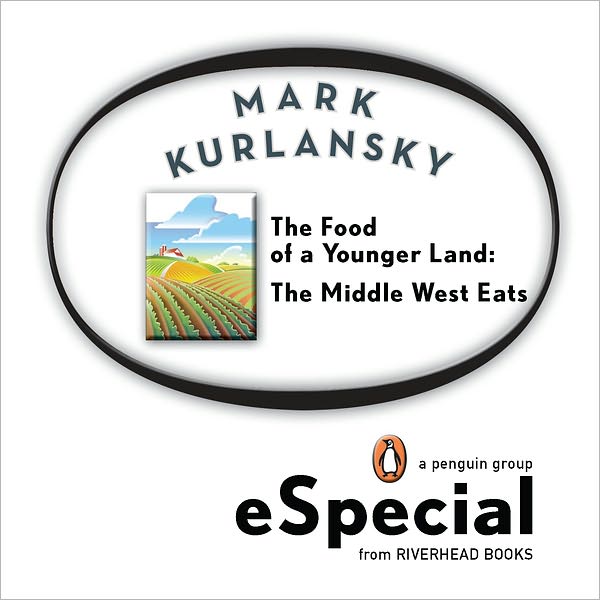 The Food of a Younger Land: The Middle West Eats Ohio, Indiana, Michigan, Minnesota, Wisconsin, Iowa, Nebraska, Kansas, Missouri, South Dakota, North Dakota