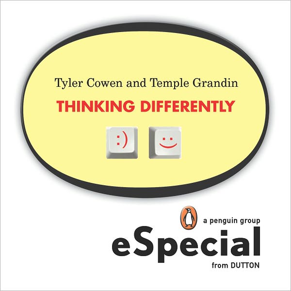 Thinking Differently: Two brilliant minds discuss what it means to analyze information and producesolutions outside the mainstream A Penguin eSpecial from Dutton BOOKS