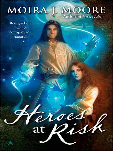 Heroes at Risk (Moira J. Moore Hero Series #4)