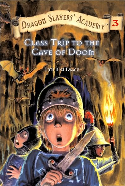 Class Trip to the Cave of Doom (Dragon Slayers' Academy Series #3)