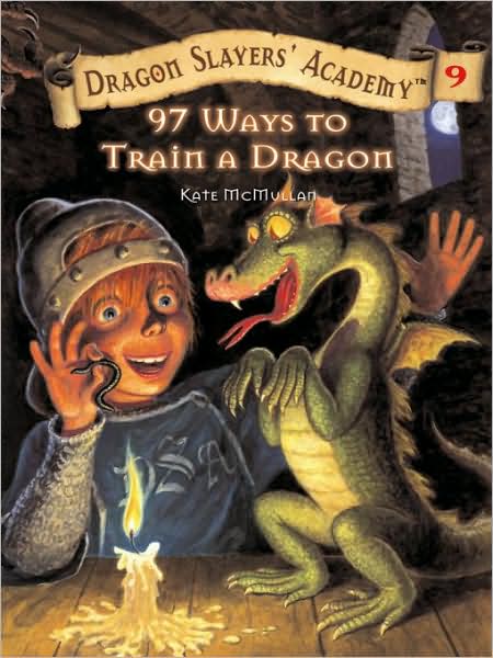 97 Ways to Train a Dragon (Dragon Slayers' Academy Series #9)