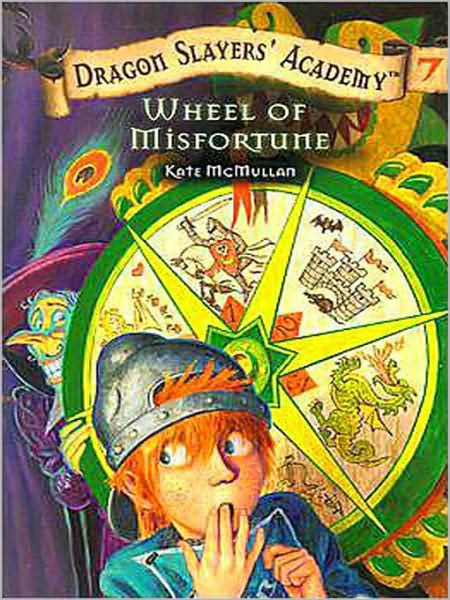 Wheel of Misfortune (Dragon Slayers' Academy Series #7)