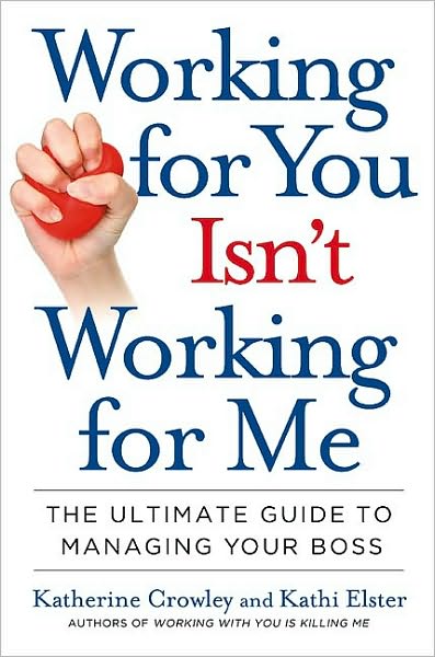 Working for You Isn't Working for Me: How to Get Ahead When Your Boss Holds You Back