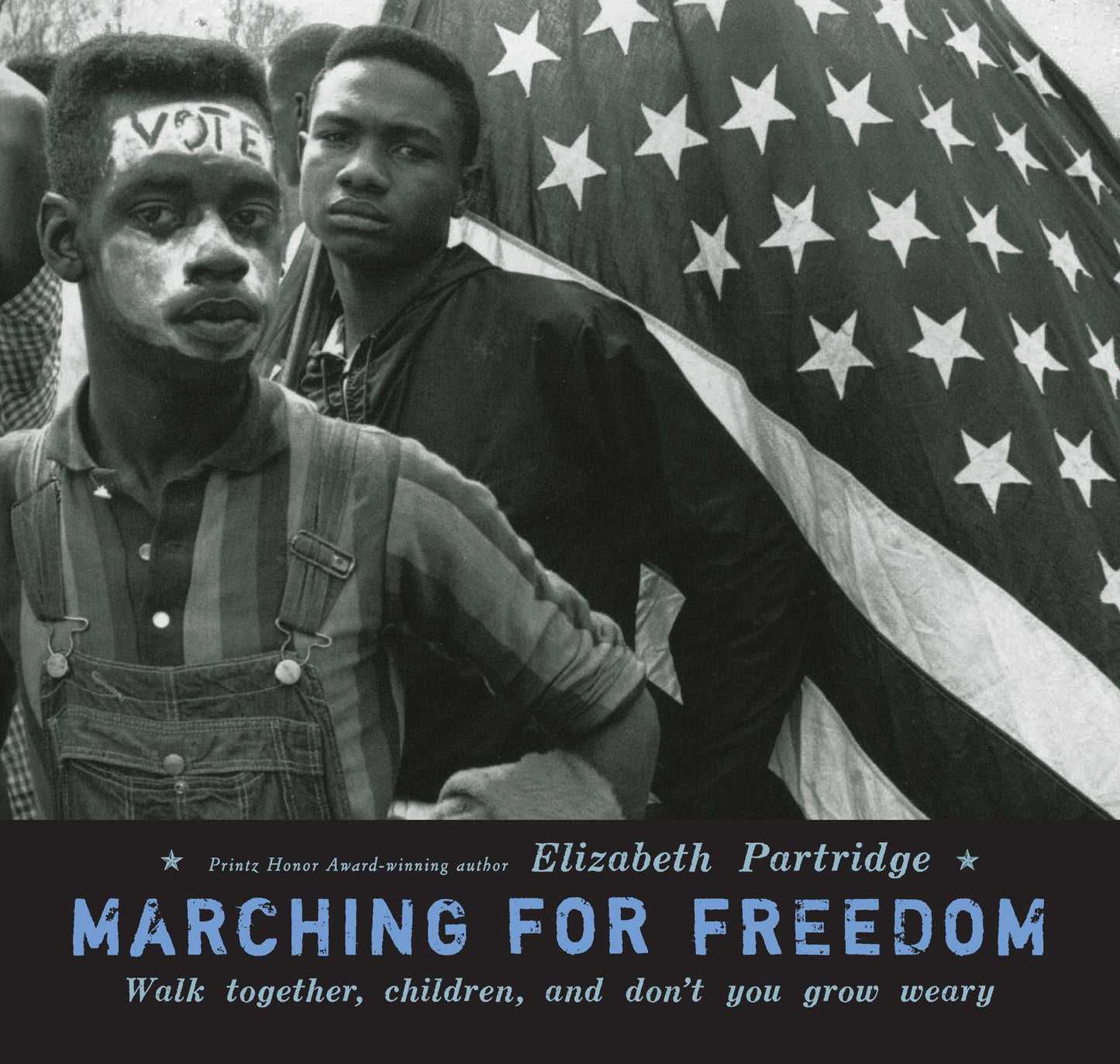 Marching For Freedom: Walk Together Children and Don't You Grow Weary