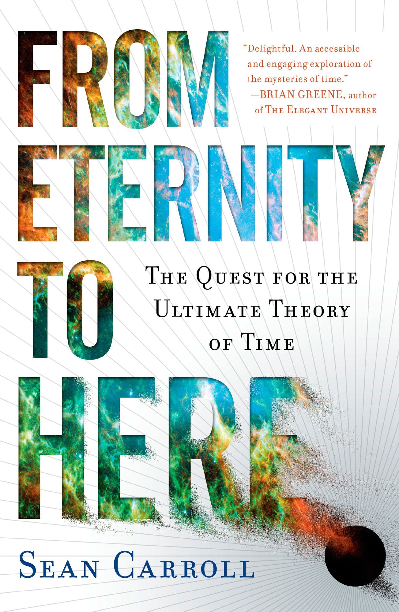 From Eternity to Here: The Quest for the Ultimate Theory of Time