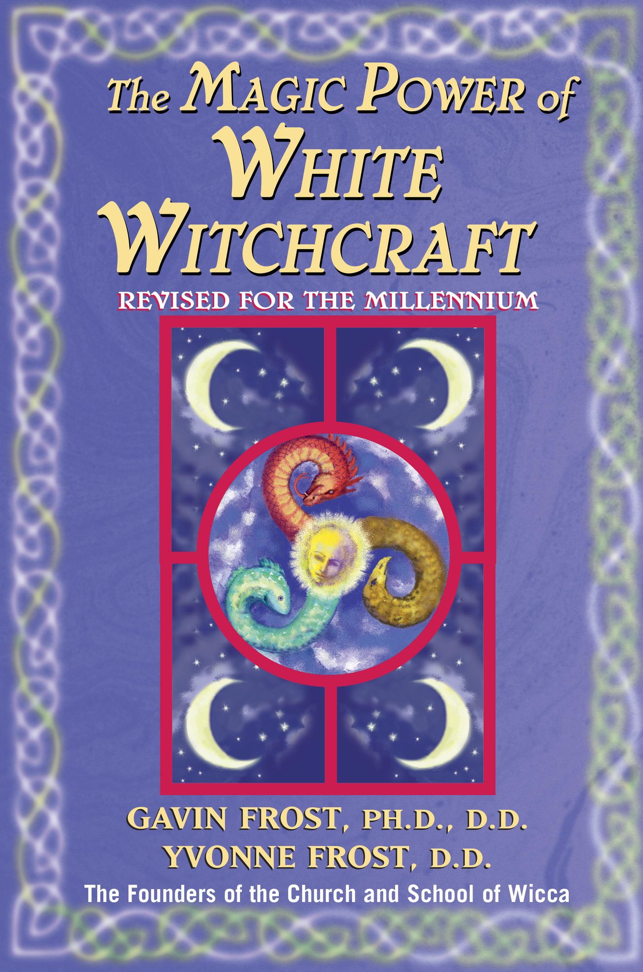 Magic Power of White Witchcraft: Revised for the New Millennium