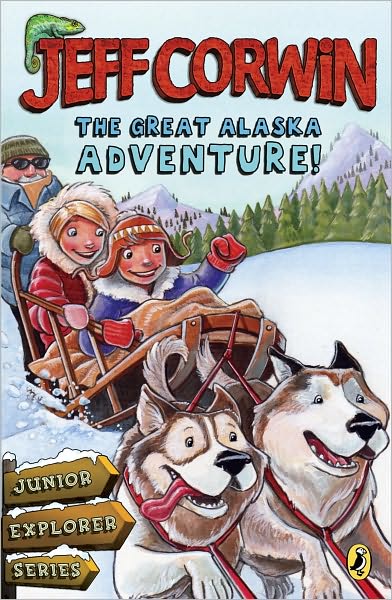 The Great Alaska Adventure!: Junior Explorer Series Book 2