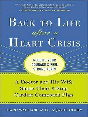 Back to Life After a Heart Crisis: A Doctor and His Wife Share Their 8 Step Cardiac Comeback Plan
