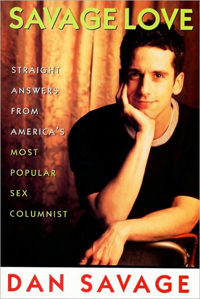 Savage Love: Straight Answers from America's Most Popular Sex Columnist