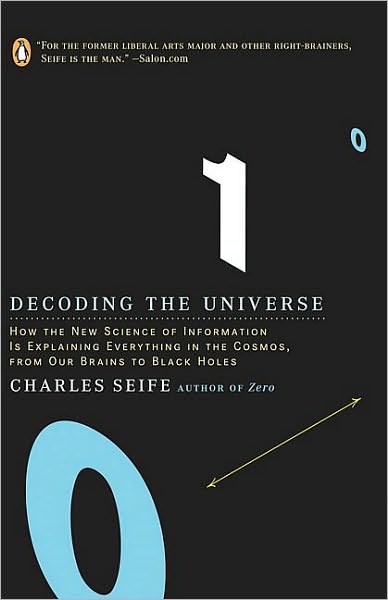 Decoding the Universe: How the New Science of Information Is Explaining Everythingin the Cosmos, fromOu r Brains to Black Holes