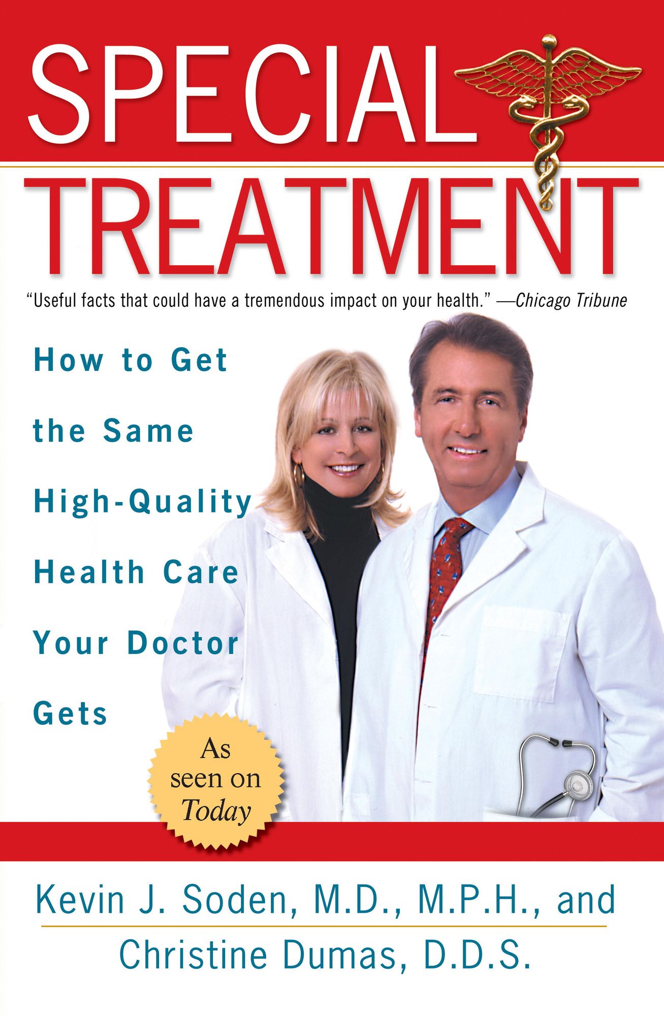 Special Treatment: Ten Ways to Get the Same Special Health Care Your Doctor Gets