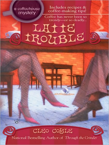 Latte Trouble (Coffeehouse Mystery Series #3)