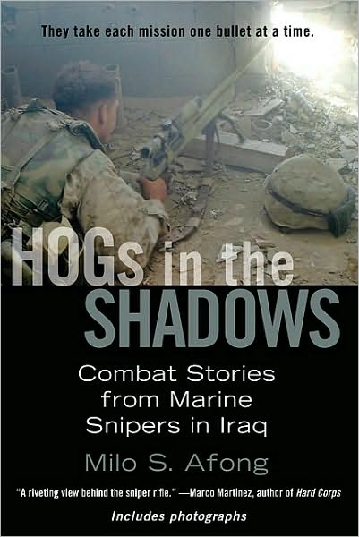 Hogs in the Shadows: Combat Stories from Marine Snipers in Iraq