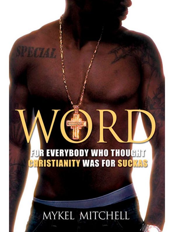 Word: For Everybody Who Thought Christianity Was for Suckas