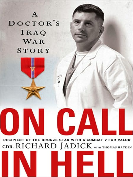 On Call in Hell: A Doctor's Iraq War Story