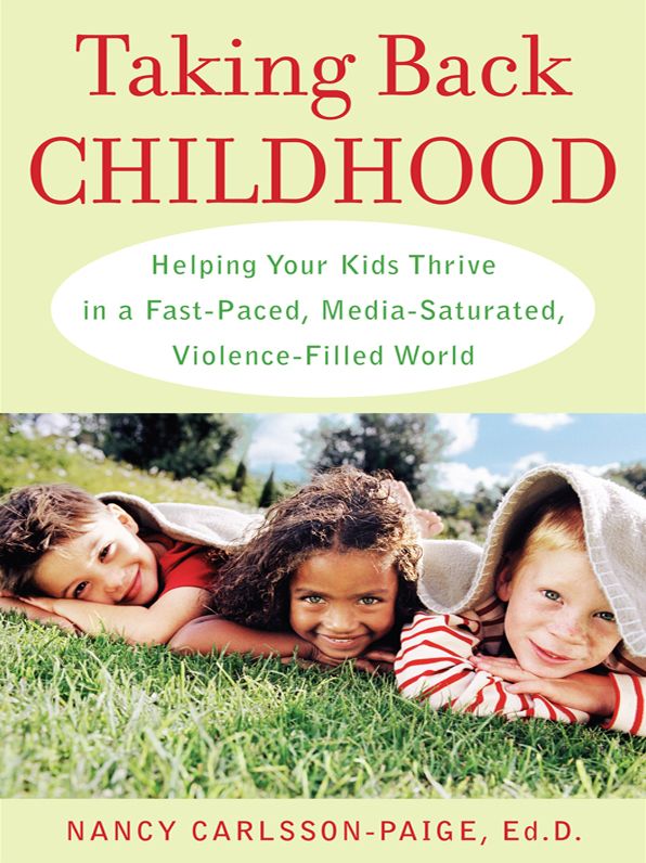 Taking Back Childhood: A Proven Roadmap for Raising Confident, Creative, Compassionate Kids