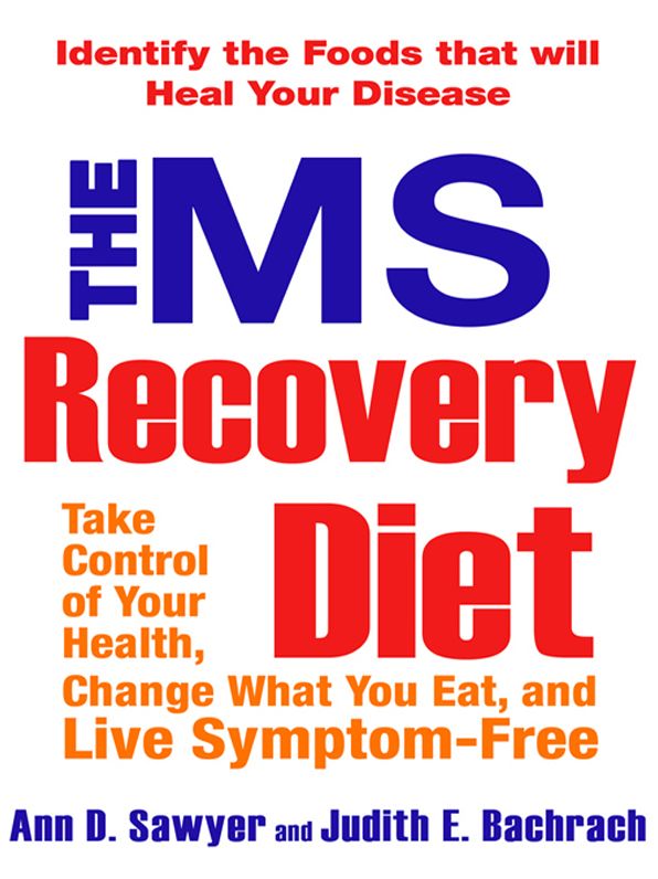 The MS Recovery Diet: Identify the Foods That Will Heal Your Disease