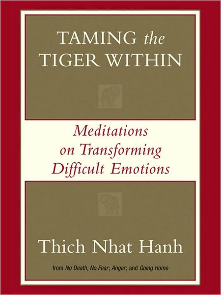 Taming the Tiger Within: Meditations on Transforming Difficult Emotions