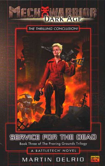 Mechwarrior: Dark Age #6: Service for the Dead: (Book Three of the Proving Grounds Trilogy)