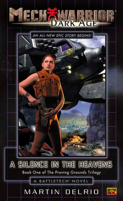 Mechwarrior Dark Age #4 Silence Heavens: Book One of the Proving Grounds Trilogy (A Battletech Novel)